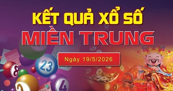 XSMT 19/5, trực tiếp kết quả xổ số miền Trung hôm nay 19/5/2026 — Lâm Đồng