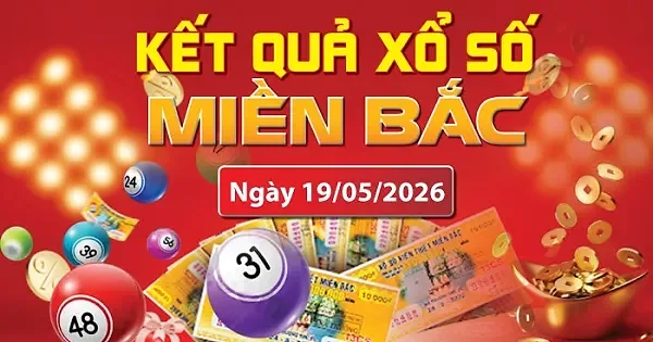 XSMB 19/5, trực tiếp kết quả xổ số miền Bắc hôm nay 19/5/2026 — Báo Công Thương — Hà Nội