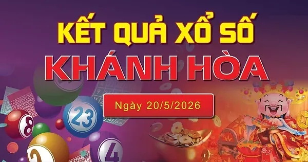 XSKH 20/5, kết quả xổ số Khánh Hòa hôm nay 20/5/2026, KQXSKH 20/5