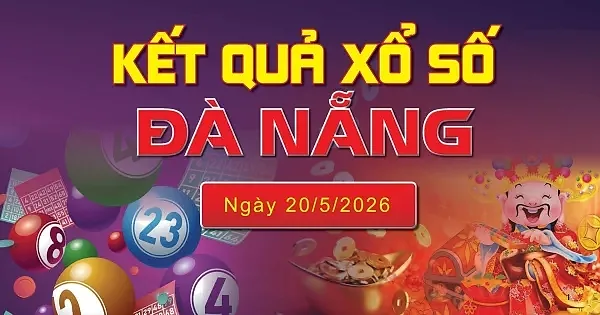 XSDNA 20/5, trực tiếp kết quả xổ số Đà Nẵng hôm nay 20/5/2026
