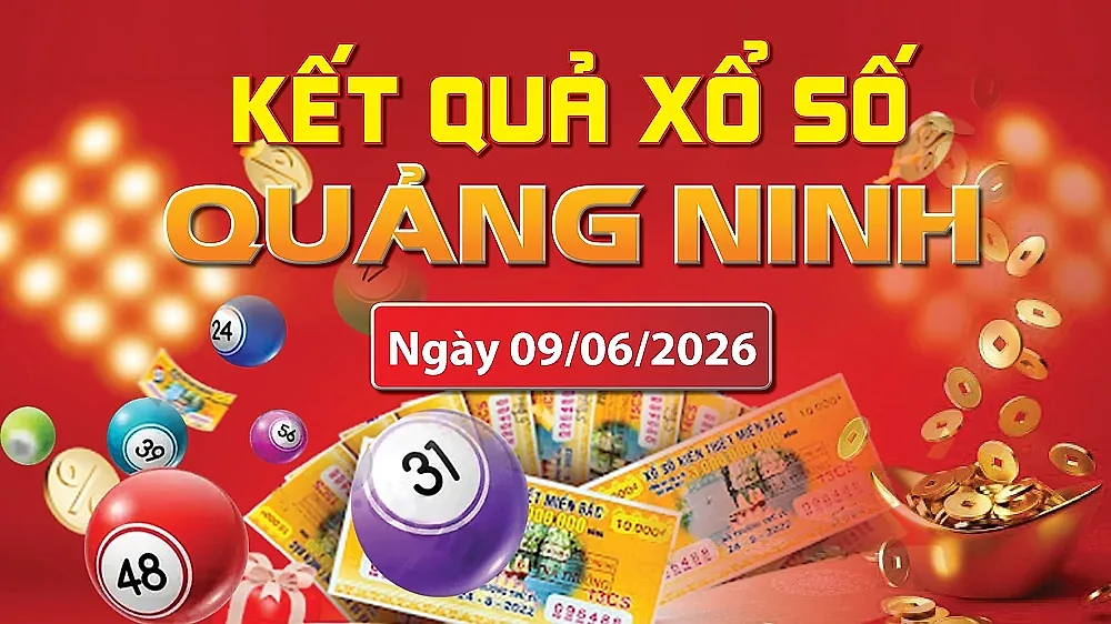 XSQN 9/6, trực tiếp kết quả xổ số Quảng Ninh hôm nay 9/6/2026