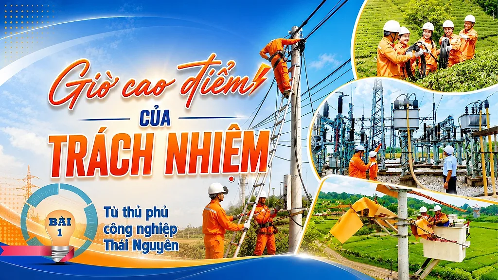 E-magazine | Giờ cao điểm của trách nhiệm: Bài 1- Từ thủ phủ công nghiệp Thái Nguyên