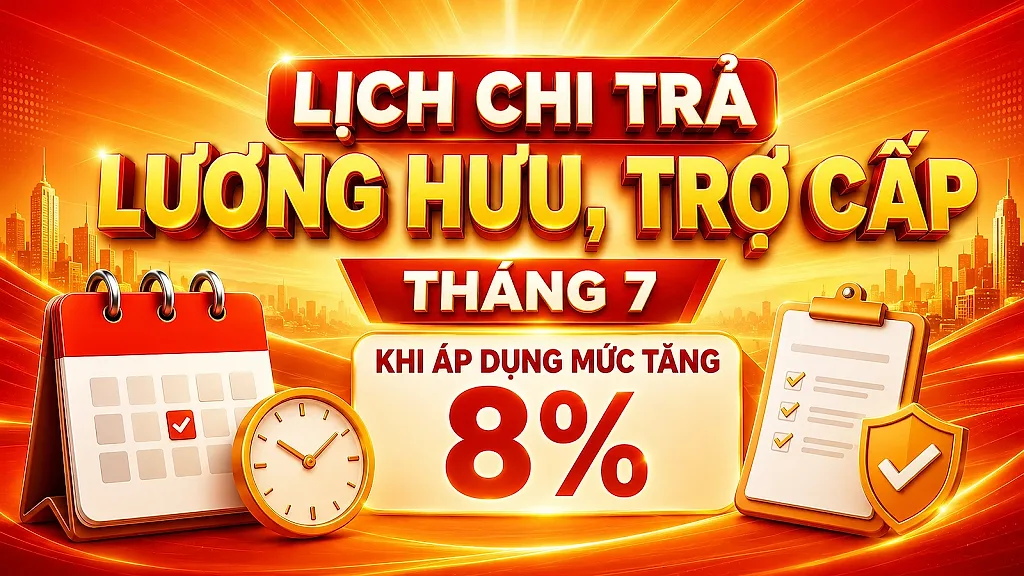 Infographic | Tăng lương hưu 8%: Lịch chi trả và thủ tục nhận tiền từ 1/7/2026