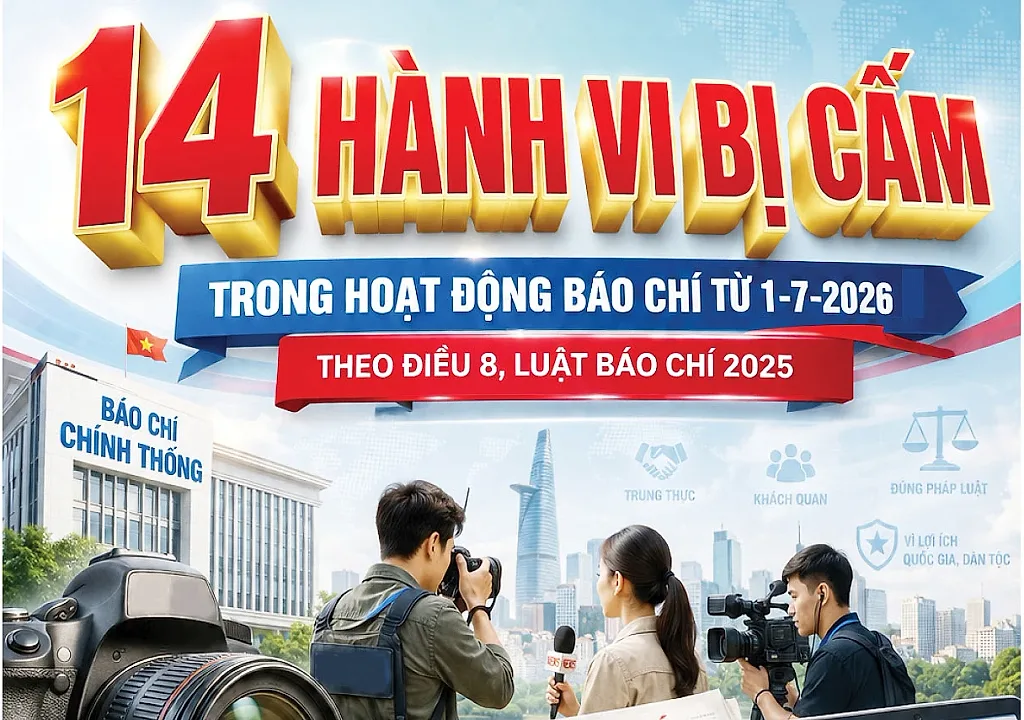 Infographic |  14 hành vi bị cấm trong hoạt động báo chí từ 1/7/2026