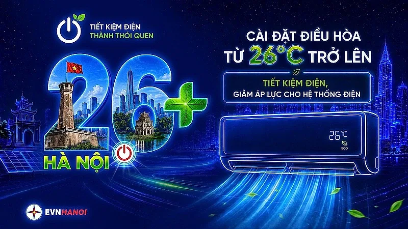 Vì sao EVNHANOI khuyến nghị sử dụng điều hòa từ 26 độ C?
