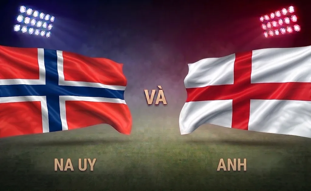 Nhận định bóng đá Na Uy và Anh, 04h00 ngày 12/7 tứ kết World Cup 2026