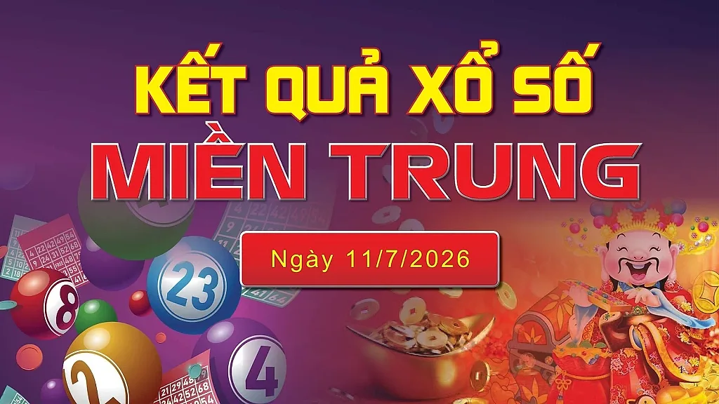XSMT 11/7, trực tiếp kết quả xổ số miền Trung hôm nay 11/7/2026