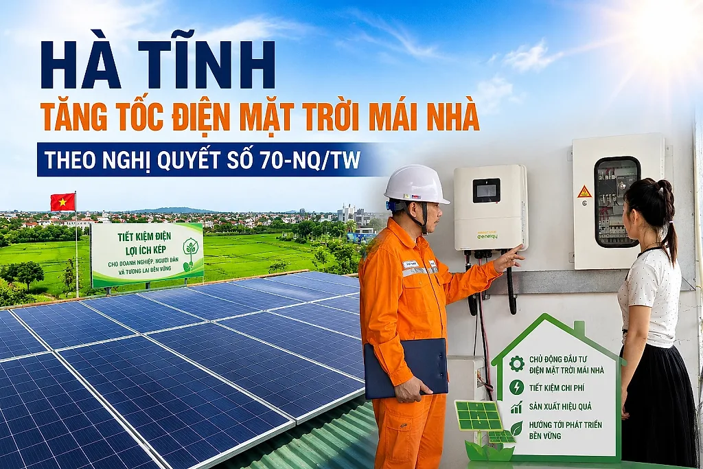 Hà Tĩnh tăng tốc điện mặt trời mái nhà theo Nghị quyết số 70-NQ/TW