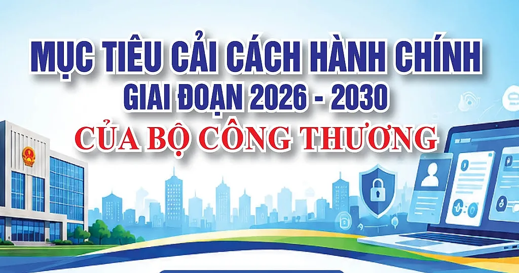 Infographic | Mục tiêu cải cách hành chính giai đoạn 2026-2030 của Bộ Công Thương
