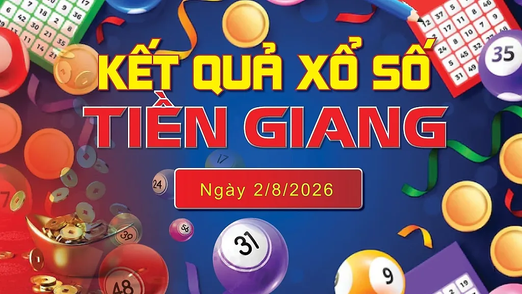 XSTG 2/8, trực tiếp kết quả xổ số Tiền Giang hôm nay 2/8/2026