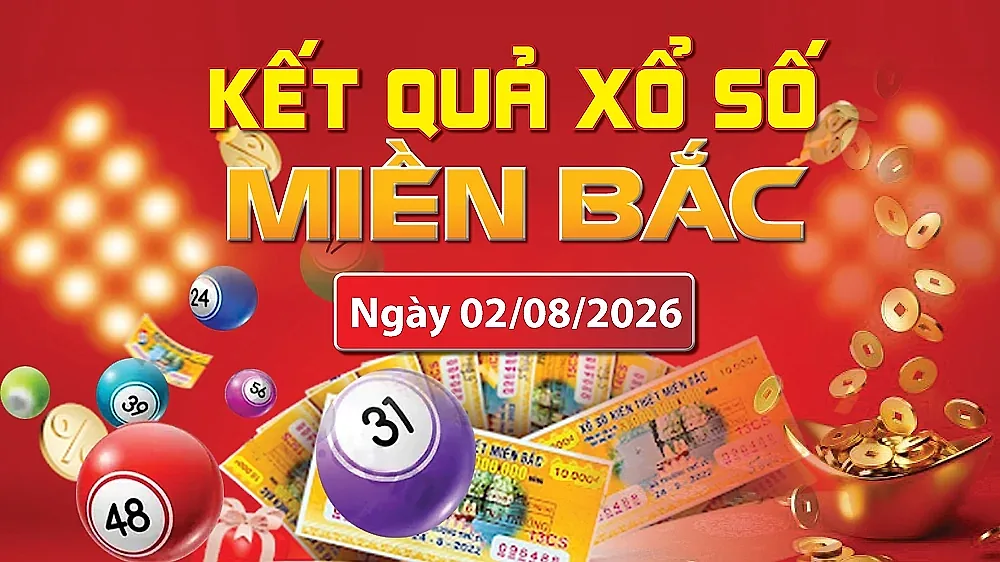 XSMB 2/8, trực tiếp kết quả xổ số miền Bắc hôm nay 2/8/2026