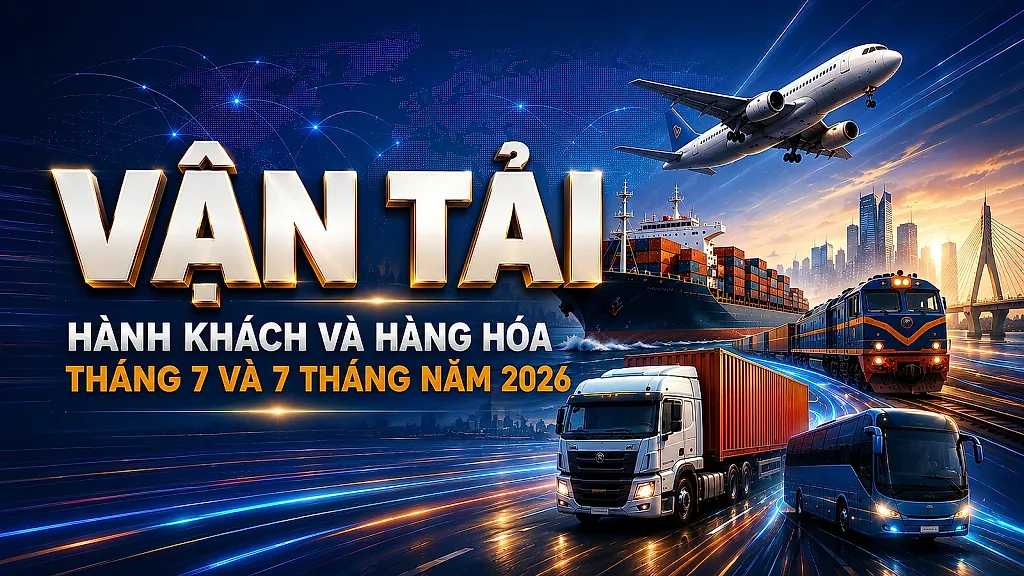 Infogaphic  | Vận tải hàng hóa và hành khách tháng 7 và 7 tháng năm 2026