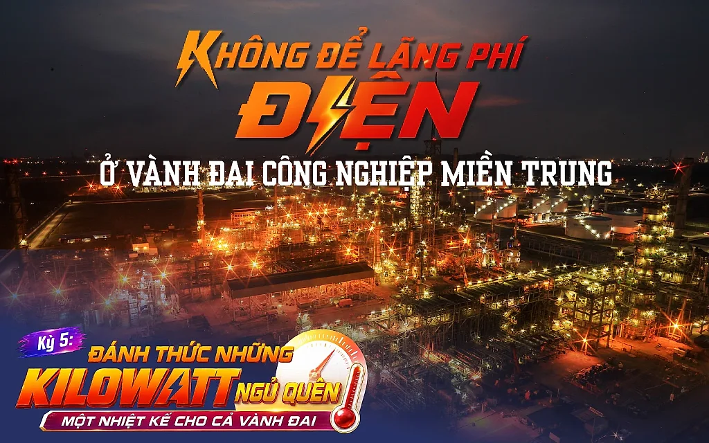 Không để lãng phí điện ở vành đai công nghiệp miền Trung: Kỳ 5 - Đánh thức những kilowatt ngủ quên: một nhiệt kế cho cả vành đai