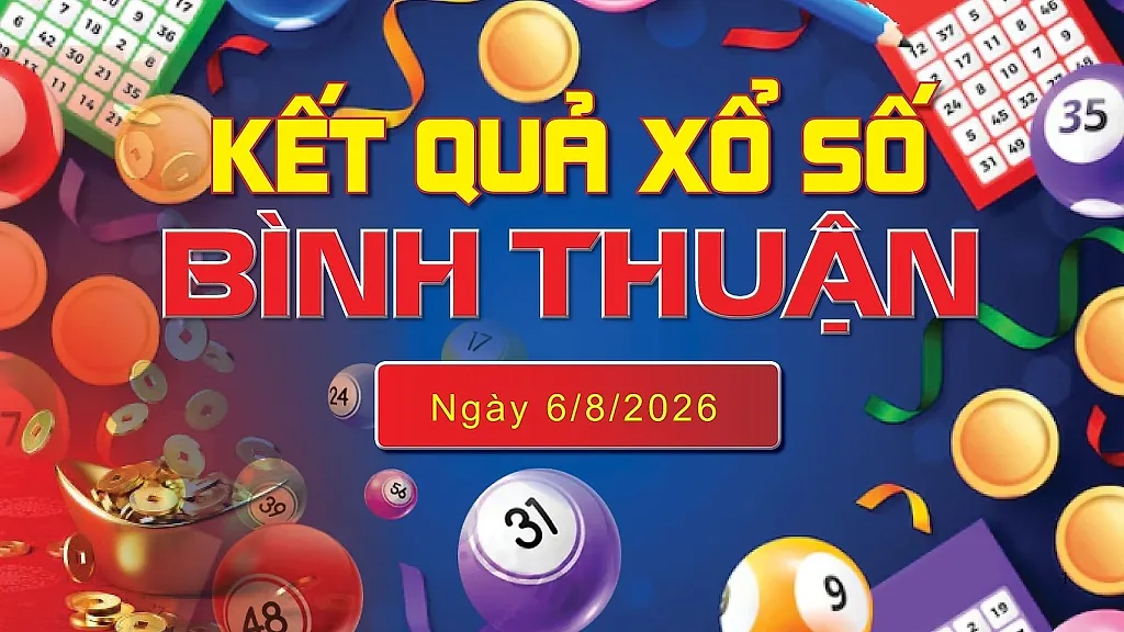 XSBTH 6/8, trực tiếp kết quả xổ số Bình Thuận hôm nay 6/8/2026