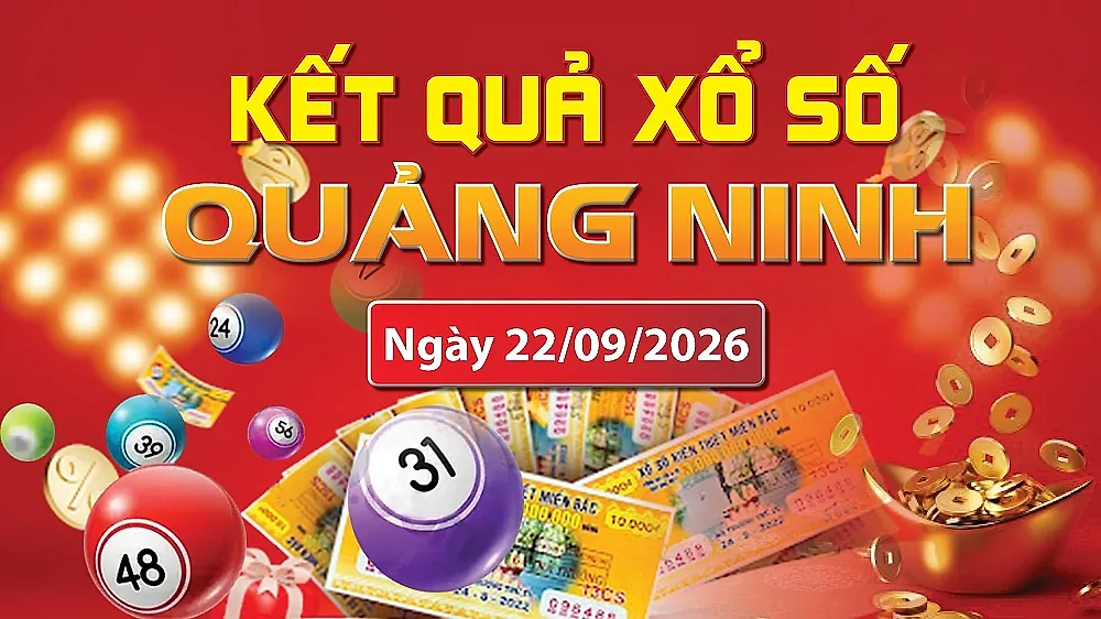 XSQN 22/9, trực tiếp kết quả xổ số Quảng Ninh hôm nay 22/9/2026