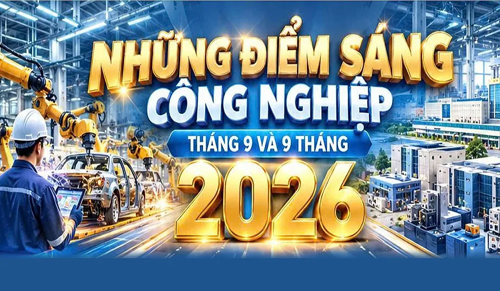 Infographic| Những điểm sáng công nghiệp tháng 9 và 9 tháng năm 2026