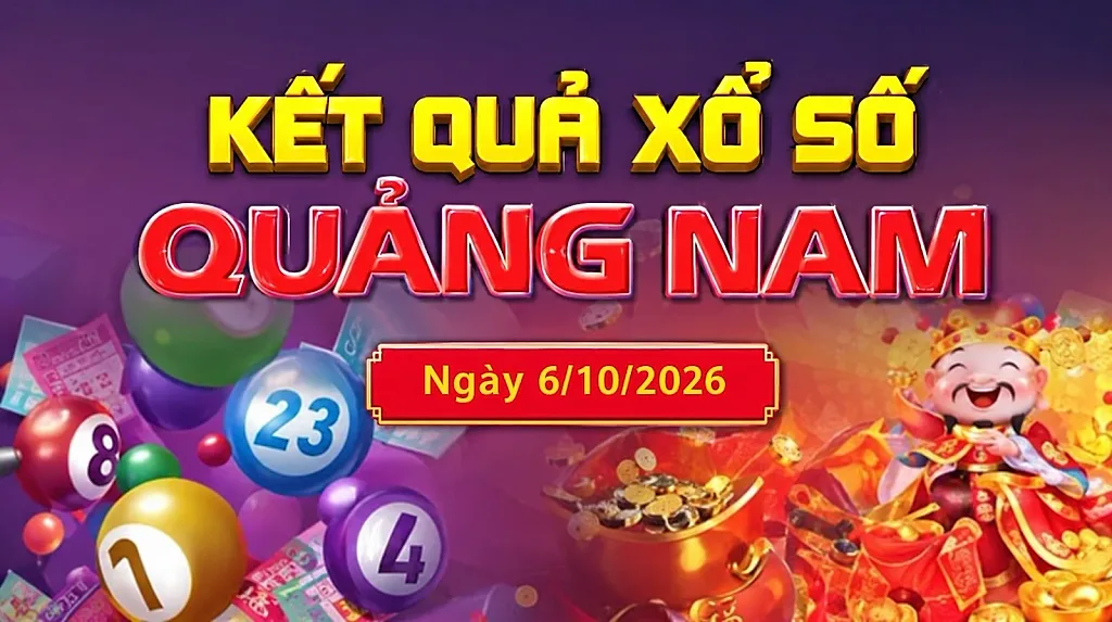 XSQNA 6/10 trực tiếp kết quả xổ số Quảng Nam hôm nay 6/10/2026