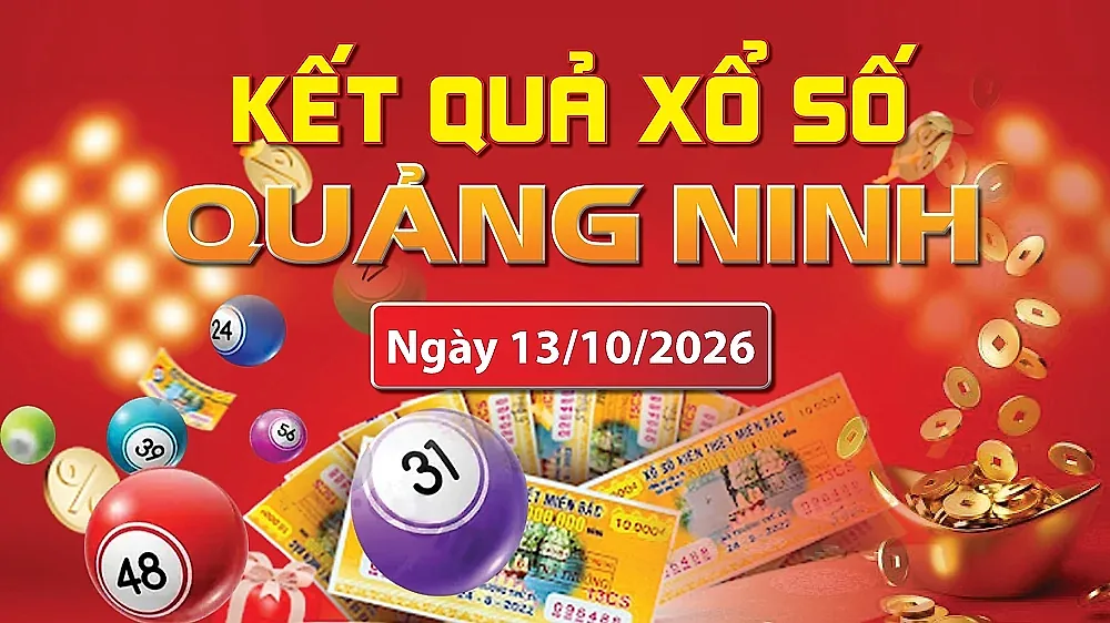 XSQN 13/10, trực tiếp kết quả xổ số Quảng Ninh hôm nay 13/10/2026