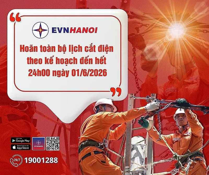 EVNHANOI hoãn các lịch cắt điện theo kế hoạch đến hết ngày 1/6/2026