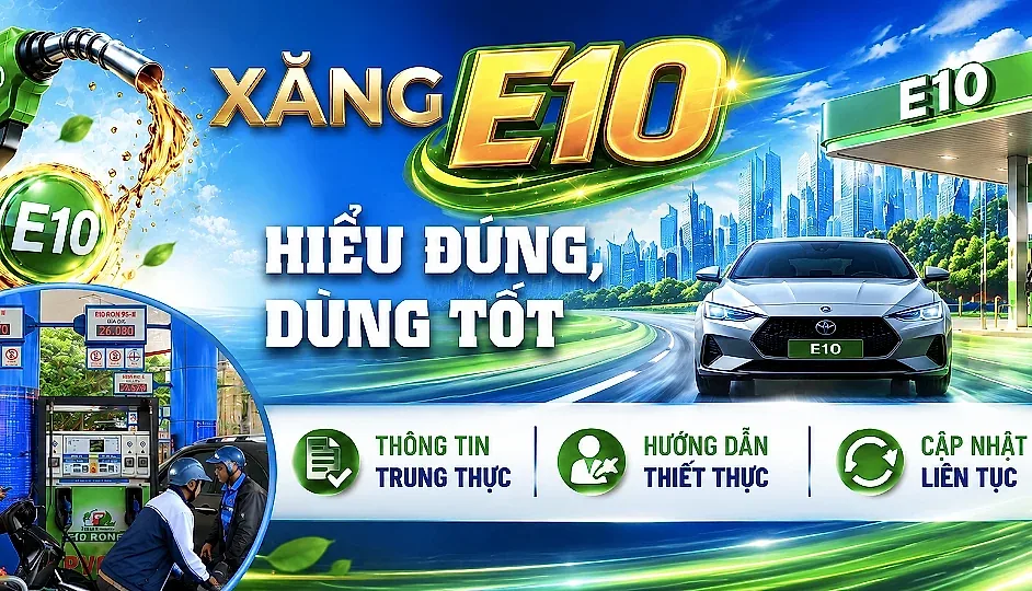 Xăng E10 - hiểu đúng, dùng tốt: Thông tin trung thực - Hướng dẫn thiết thực - Cập nhật liên tục — Báo Công Thương