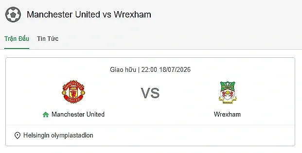 Nhận định bóng đá MU và Wrexham, 22h00 ngày 18/7