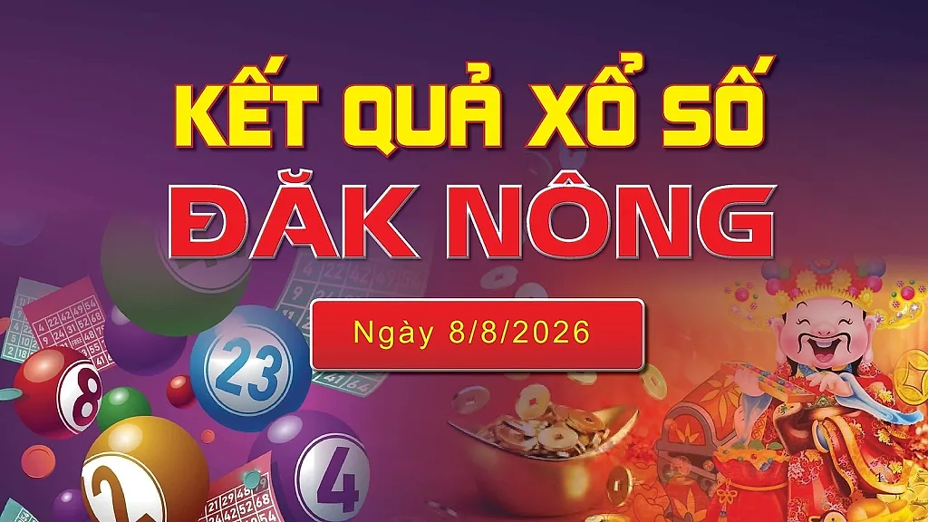 XSDNO 8/8, trực tiếp kết quả xổ số Đắk Nông hôm nay 8/8/2026