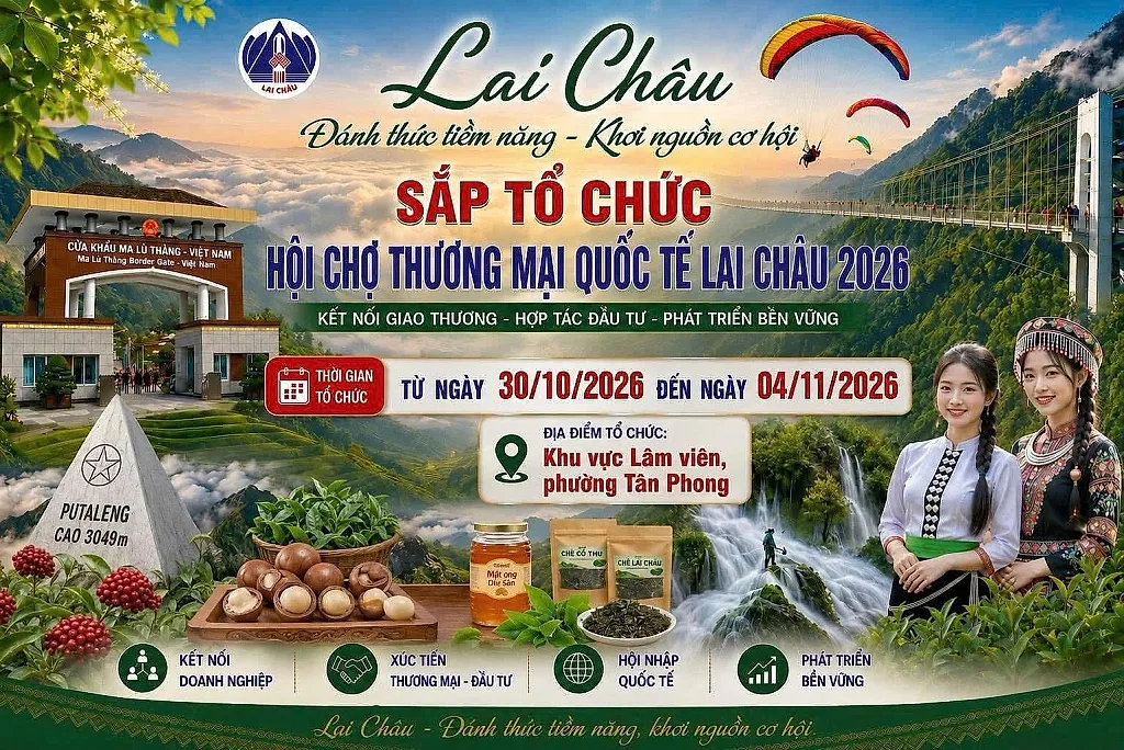 Hội chợ thương mại quốc tế Lai Châu 2026: Mở rộng giao thương, kết nối thị trường quốc tế