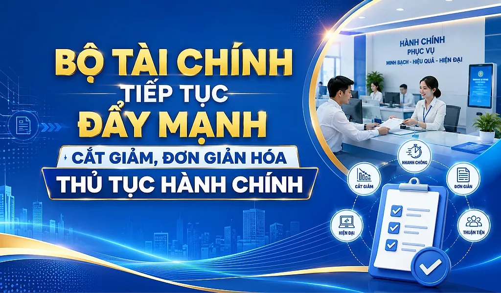 Infographic | Bộ Tài chính tiếp tục đẩy mạnh cắt giảm, đơn giản hóa thủ tục hành chính