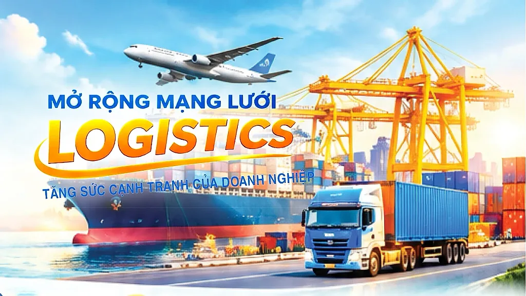 Infographic | Mở rộng mạng lưới logistics tăng sức cạnh tranh của doanh nghiệp