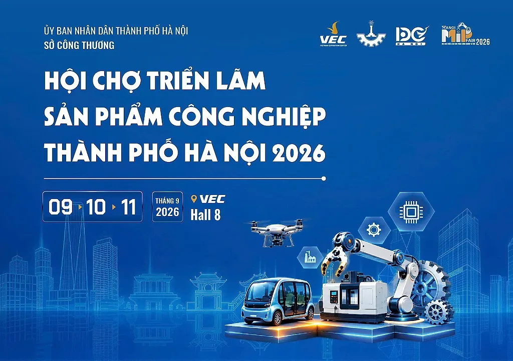 Hanoi MIP Fair 2026: Đòn bẩy phát triển công nghiệp chủ lực và công nghệ cao