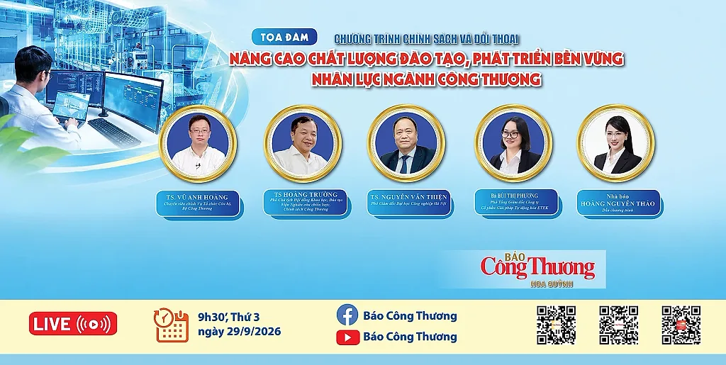 Sáng mai (29/9) diễn ra Tọa đàm ‘Nâng cao chất lượng đào tạo, phát triển bền vững nhân lực ngành Công Thương’