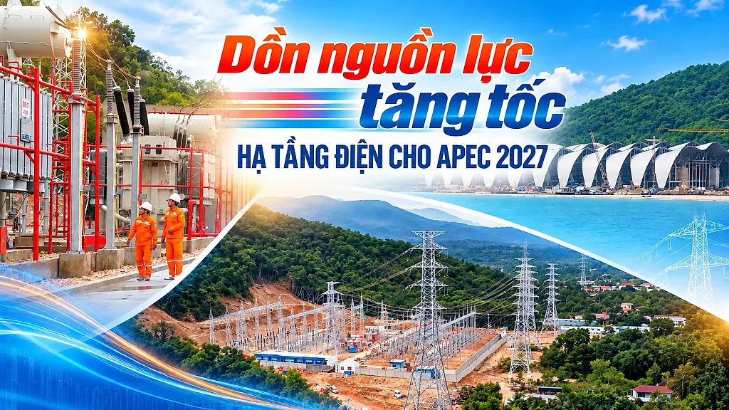 Dồn nguồn lực tăng tốc hạ tầng điện cho APEC 2027