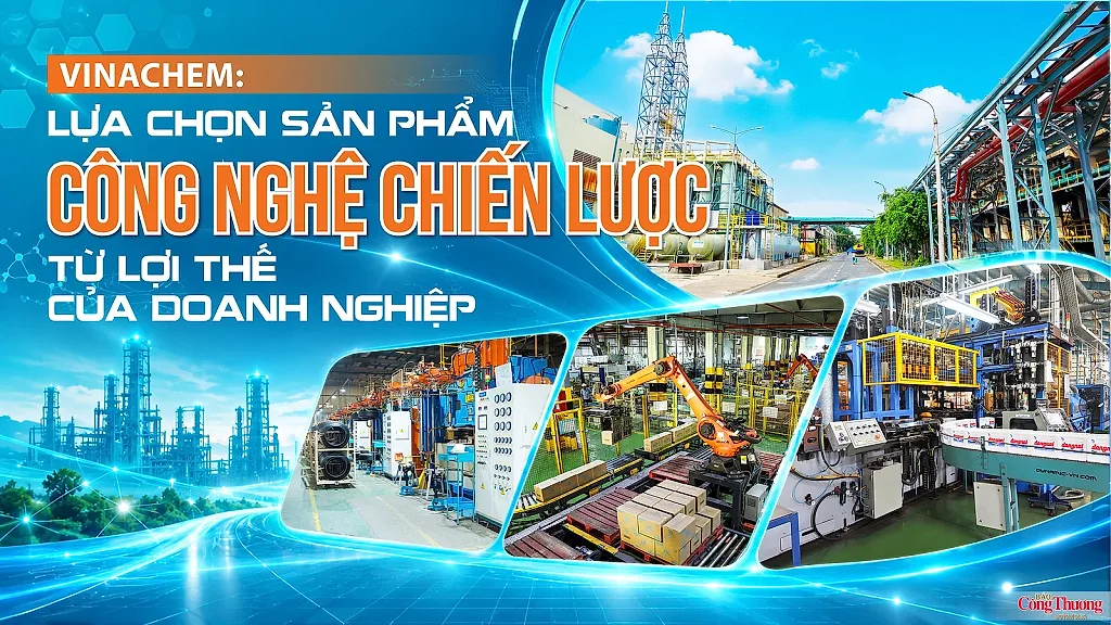 E-magazine | Vinachem: Lựa chọn sản phẩm công nghệ chiến lược từ lợi thế của doanh nghiệp