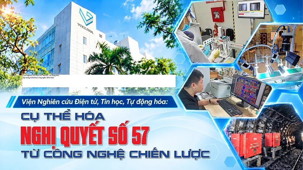 E-magazine | Viện Nghiên cứu Điện tử, Tin học, Tự động hóa: Cụ thể hóa Nghị quyết số 57 từ công nghệ chiến lược