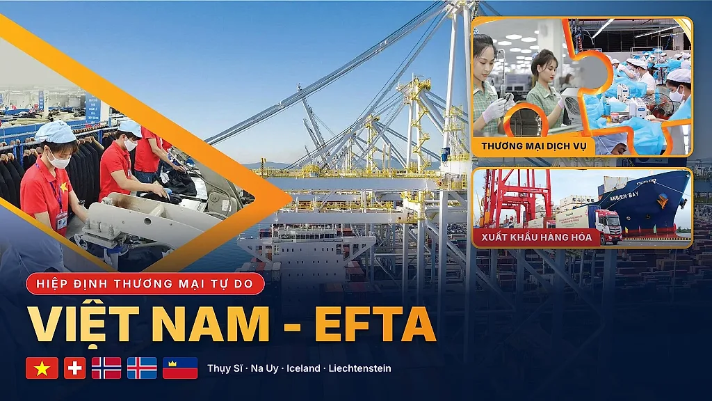 FTA Việt Nam - EFTA: Thêm 'cao tốc' đưa hàng Việt vào thị trường châu Âu